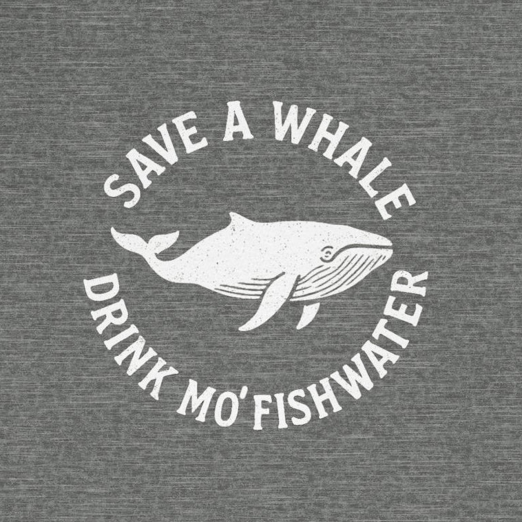 Save a Whale, Drink Mo' Fishwater