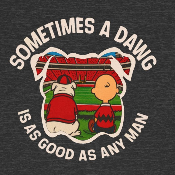 Sometimes a Dawg is good as any man